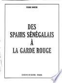 Des spahis sénégalais à la Garde rouge