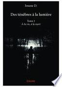 Des ténèbres à la lumière - Tome 2