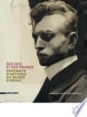 Des vies et des visages. Portraits d'artistes du Musée d'Orsay