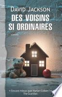 Des voisins si ordinaires