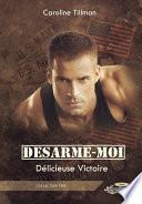 Désarme-moi