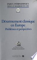 Désarmement classique en Europe : problèmes et perspectives