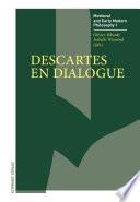 Descartes en dialogue
