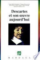 Descartes et son œuvre aujourd'hui