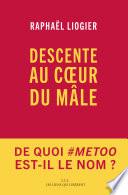 Descente au coeur du mâle