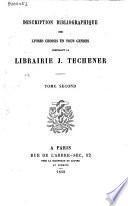 Description bibliographique des livres choisis en tous genres composant la librairie J. Techener