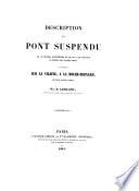 Description d'un pont suspendu, ... construit sur la Vilaine, à la Roche Bernard, route de Nantes à Brest