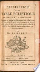 Description D'Une Table Ecliptique Nouvelle Et Universelle, Formant un tableau vrai de toutes les éclipses tant de la lune que de la terre; avec la maniere de se servir de cette table, & une méthode facile pour le calcul & la projection des éclipses & des circonstances dont elles sont accompagnées