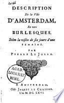 Description de la ville d'Amsterdam, en vers burlesques. Selon la visite de six jours d'une semaine