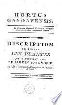 Description de toutes les plantes qui se cultivent dans le jardin botanique de l'école centrale du Département de l'Escaut, à Gand ...
