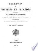 Description des machines et procédés pour lesquels des brevets d'invention ont été pris sous le régime de la loi du 5 juillet 1844