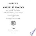 Description des machines et procédés pour lesquels des brevets d'invention ont été pris sous le régime de la loi du 5 Juillet 1844