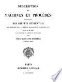 Description des machines et procédés pour lesquels des brevets d'invention ont été pris sous le régime de la loi du 5 Juillet 1844