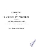 Description des machines et procédés pour lesquels des brevets d'invention ont été pris sous le régime de la loi du 5 juillet 1844