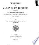 Description des machines et procédés pour lesquels des brevets d'invention ont été pris sous le régime de la loi du 5 Juillet 1844