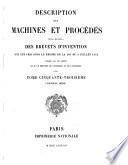 Description des machines et procédés pour lesquels des brevets d'invention ont été pris sous le régime de la loi du 5 juillet 1844