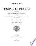 Description des machines et procédés pour lesquels des brevets d'invention ont été pris sous le régime de la loi du 5 juillet 1844