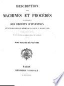 Description des machines et procédés pour lesquels des brevets d'invention ont été pris sous le régime de la loi du 5 juillet 1844