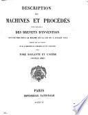 Description des machines et procédés pour lesquels des brevets d'invention ont été pris sous le régime de la loi du 5 Juillet 1844