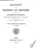 Description des machines et procédés pour lesquels des brevets d'invention ont été pris sous le régime de la loi du 5 juillet 1844