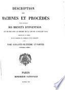 Description des machines et procédés pour lesquels des brevets d'invention ont été pris sous le régime de la loi du 5 Juillet 1844