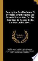 Description des machines et procédés pour lesquels des brevets d'invention ont été pris sous le régime de la loi du 5 Juillet 1844
