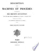 Description des machines et procedes specifies dans les brevets d'invention, de perfectionnement et d'importation, dont la duree est expirée ...