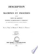 Description des machines et procédés spécifiés dans les brevets d'invention, publ. par C.P. Molard. [With] Table générale des vingt premiers volumes. [Continued as] Description des machines ... pour lesquels des brevets d'invention ont été pris sous le régime de la loi du 5 juillet 1844