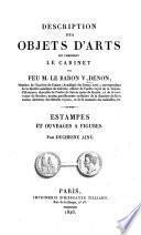 Description des objects d'arts qui composent le cabinet de le Baron V. Denon