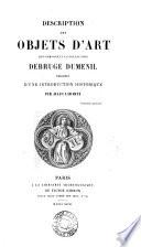 Description des objets d'art qui composent la collection Debruge Duménil