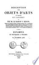 Description des objets d'arts qui composent le cabinet de feu M. le baron V. Denon ... Estampes et ouvrages à figures. Par Duchesne aîné