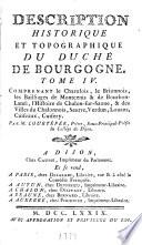 Description générale et particulière du duché de Bourgogne, précédée de l'abrégé historique de cette province. [tom. 3-7 by Courtépée alone.]