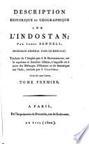 Description Historique Et Geographique De L'Indostan; Par James Rennell, Ingenieur General Dans Le Bengale: Traduite de l'Anglais par J. B. Boucheseiche (etc.)
