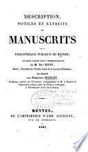 Description, notices et extraits des manuscrits de la bibliothèque publique de Rennes ...