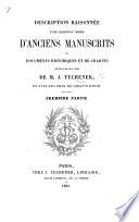 Description raisonnée d'une collection choisie d'anciens manuscrits, de documents historiques, et de chartes, réunis par les soins de M. J. Techener, et avec les prix de chacun d'eux. pt. 1