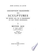 Description raisonnée des sculptures du Moyen Age, de la Renaissance, et des temps modernes