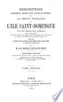 Description topographique, physique, civile, politique et historique de la partie française de l'île Saint-Dominge