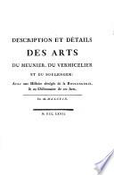 Descriptions des arts et métiers, faites ou approuvée par Messieurs de l'Académie royale des sciences: Description et détails des arts du meunier, du vermicelier et du boulenger [...]