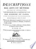 Descriptions des arts et métiers faites ou approuvées par M. M. de l'Académie Royale des Sciences de Paris