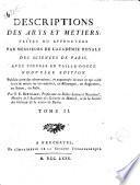 Descriptions des arts et métiers faites ou approuvées. Par Messieurs de l'Académie Royale des Sciences de Paris ... Par J. E. Bertrand ... Tome 1. [-19.]