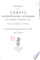 Desiderata du Corpus inscriptionum Latinarum de l'Académie de Berlin. 3, le musee epigraphique de pest par Ernest Desjardins