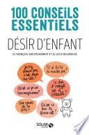 Désir d'enfant - 100 conseils essentiels