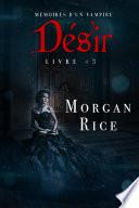 Désir: Mémoires d’un Vampire – Livre Cinq