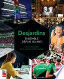 Desjardins - Ensemble depuis 120 ans