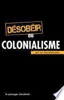 Désobéir au colonialisme