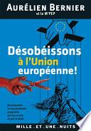 Désobéissons à l'Union européenne !
