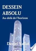 Dessein absolu - Au-delà de l'horizon