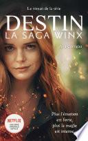 Destin : La Saga Winx - Le roman officiel de la série Netflix