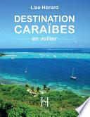 DESTINATION CARAÏBES en voilier