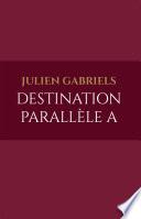 Destination parallèle A